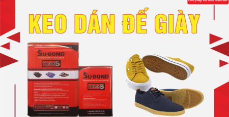 Keo dán đế giày Subond chuyên dùng trong sản xuất giày dép